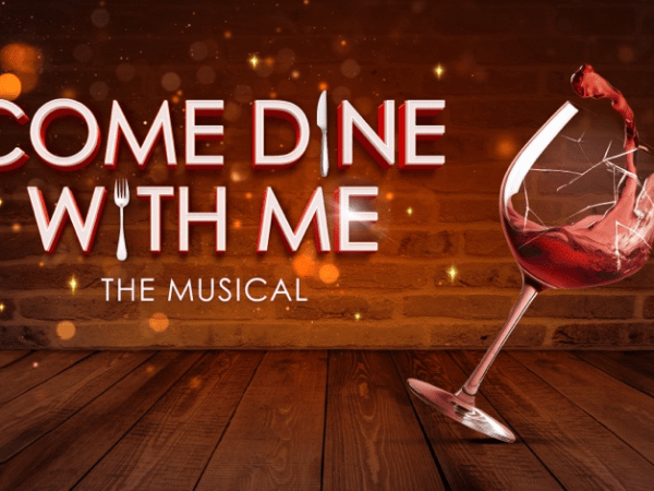 “Come Dine With Me: The Musical” – Underbelly, Edinburgh&nbsp;Fringe