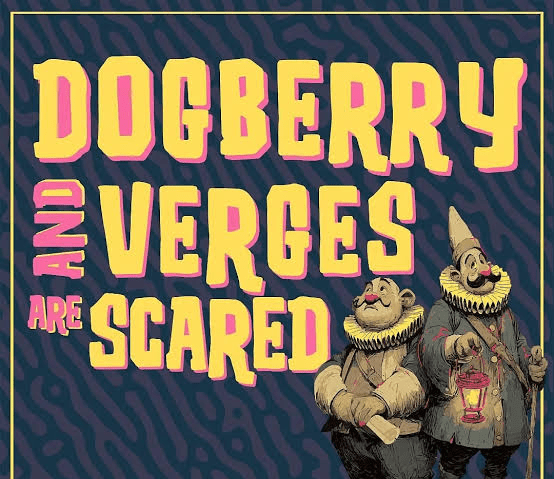 “Dogberry and Verges are Scared” – C ARTS, Edinburgh Fringe&nbsp;★★★★★