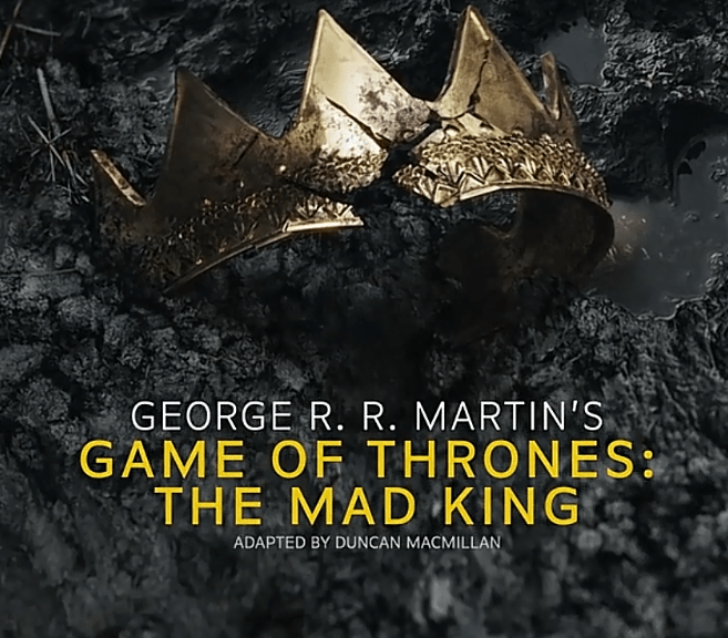 “Game of Thrones: The Mad King” – RSC&nbsp;★★★☆☆